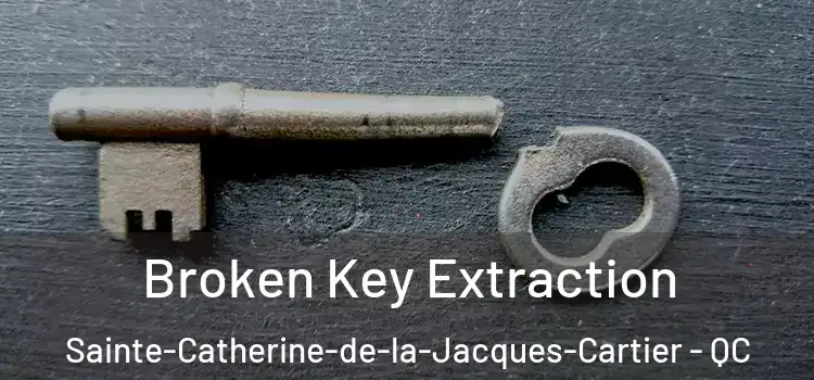 Broken Key Extraction Sainte-Catherine-de-la-Jacques-Cartier - QC
