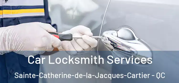 Car Locksmith Services Sainte-Catherine-de-la-Jacques-Cartier - QC