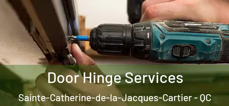 Door Hinge Services Sainte-Catherine-de-la-Jacques-Cartier - QC