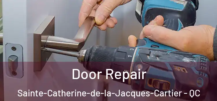 Door Repair Sainte-Catherine-de-la-Jacques-Cartier - QC