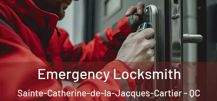Emergency Locksmith Sainte-Catherine-de-la-Jacques-Cartier - QC