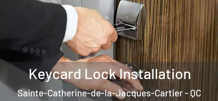 Keycard Lock Installation Sainte-Catherine-de-la-Jacques-Cartier - QC