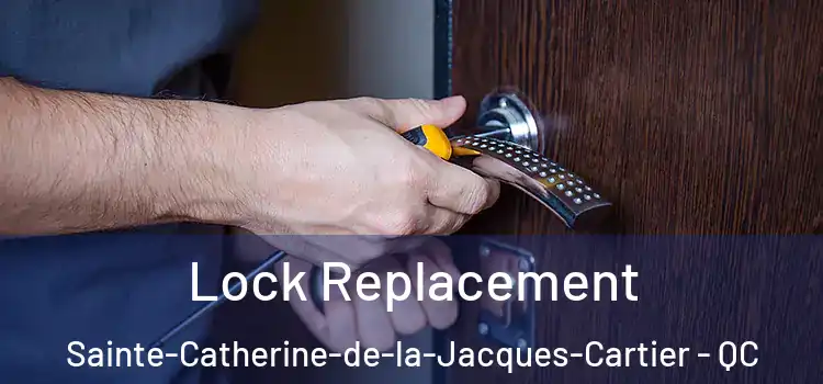  Lock Replacement Sainte-Catherine-de-la-Jacques-Cartier - QC
