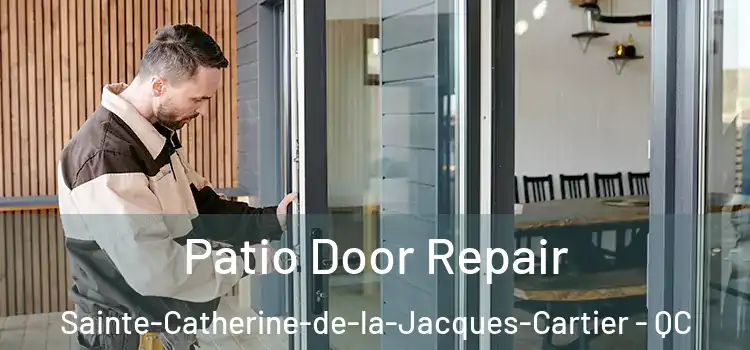 Patio Door Repair Sainte-Catherine-de-la-Jacques-Cartier - QC