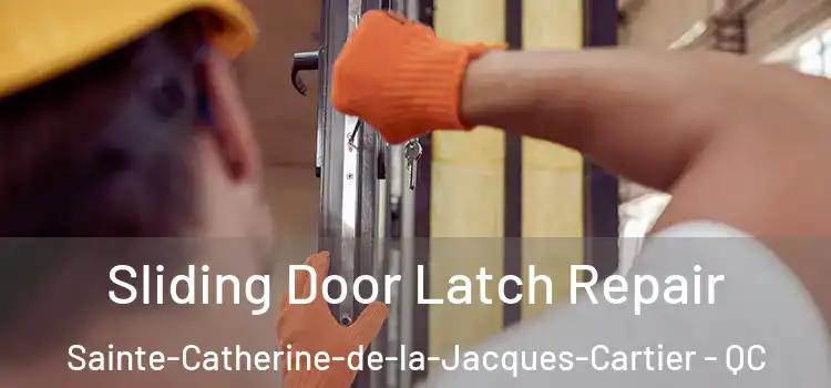 Sliding Door Latch Repair Sainte-Catherine-de-la-Jacques-Cartier - QC