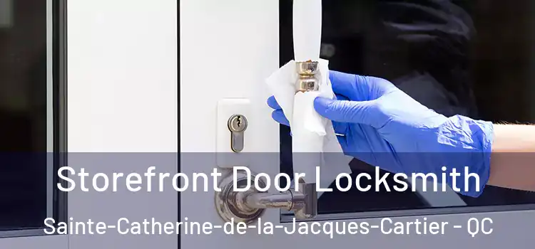 Storefront Door Locksmith Sainte-Catherine-de-la-Jacques-Cartier - QC